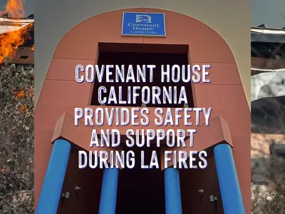 Image of CH California Site with text stating "Covenant House California provides safety and support during LA Fires"